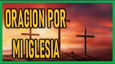 ORACION POR MI IGLESIA