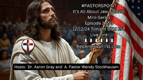 #PASTORSPOINT: It's all about Jesus Christ - Christmas - EP2of3 - Livelink RedAmericaFirst.com