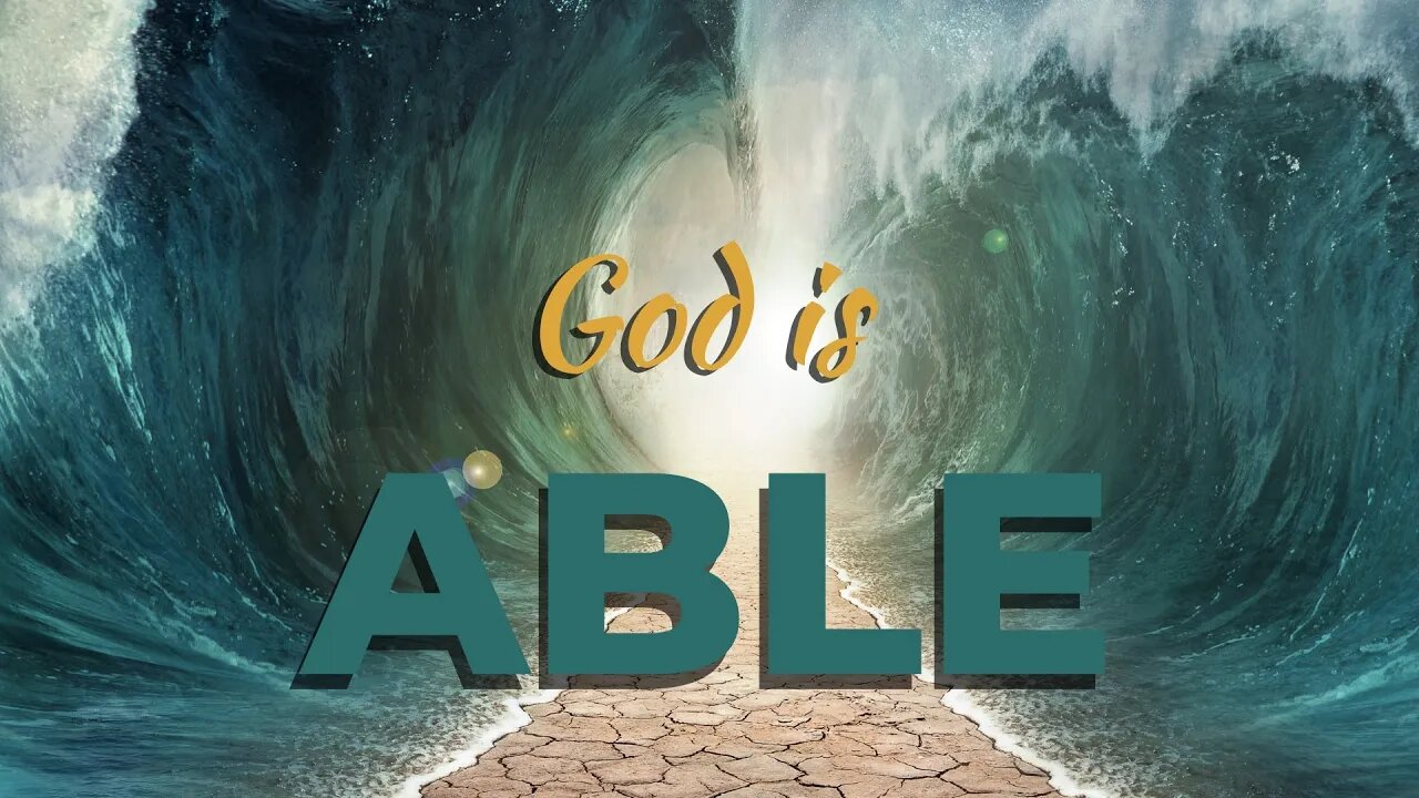 Our God is Able - Part 4