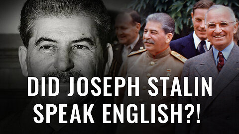 Unknown History: Did the Soviet leader Joseph Stalin REALLY speak English?!