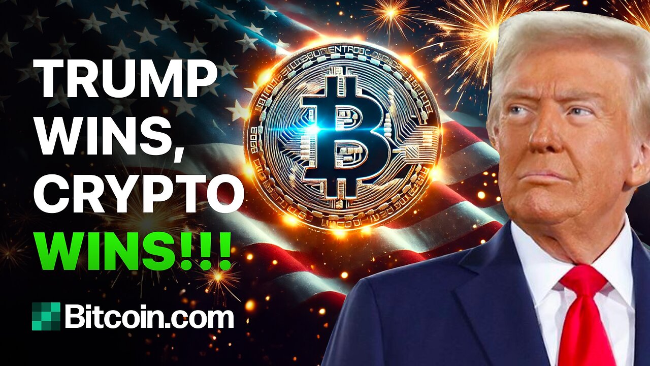 Trump Wins, Crypto Wins!: Bitcoin.com Weekly Update