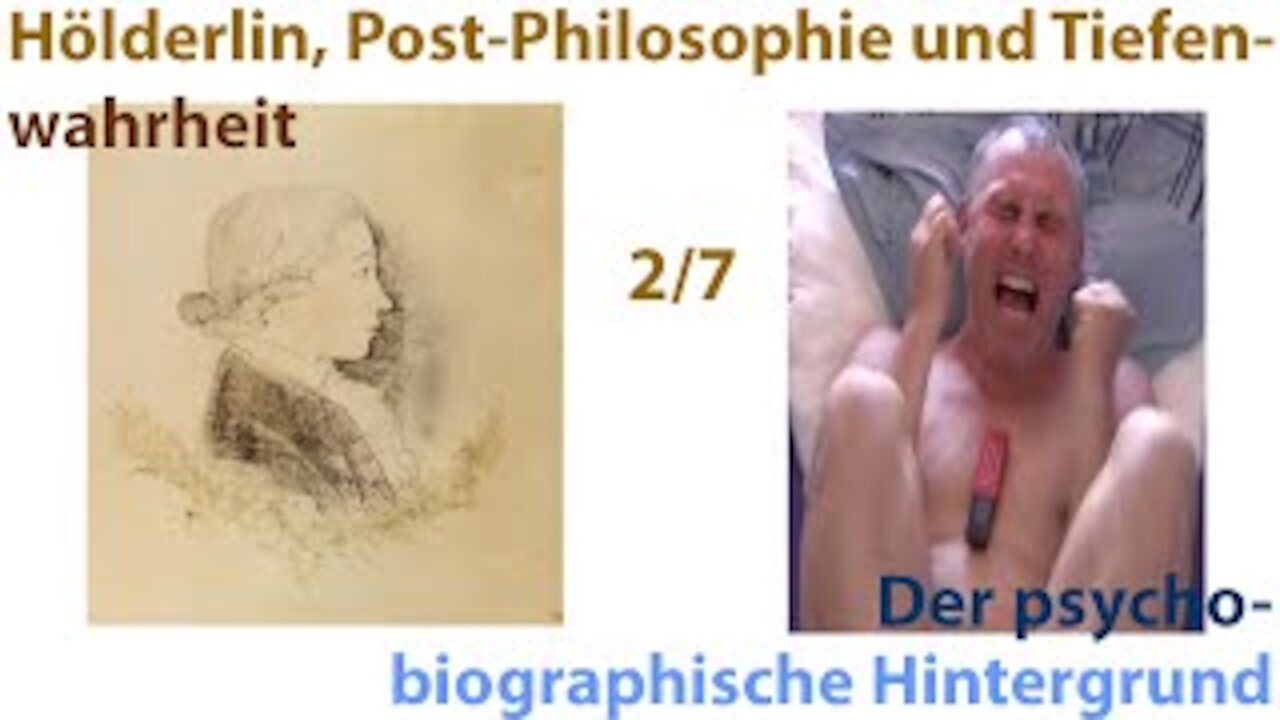 Hölderlin & Tiefenwahrheit 2/7: Psycho-biographischer Hintergrund