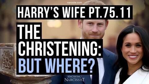 Harry´s Wife : Part 75.11 The Christening : But Where?