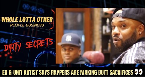 EX G UNIT ARTIST SAYS RAPPER ARE MAKING BUTT SACRIFICES