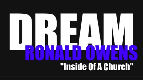 Ronald Owens' Dream || "Inside Of A Church" !!