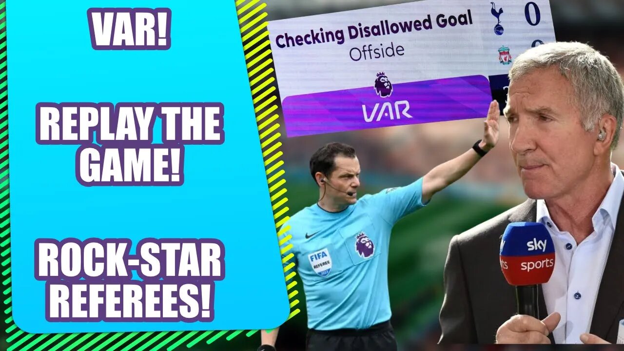 Graeme Souness Slams VAR & Rockstar Refs