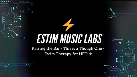 Raising the Bar - This is a Though One - Estim Therapy for HFO