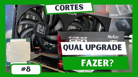 QUAL UPGRADE FAZER NO PC?