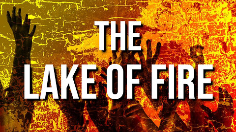 THE LAKE OF FIRE