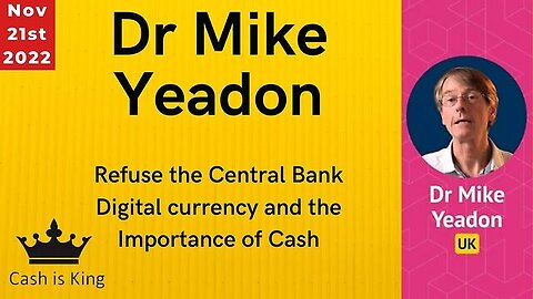 Refuse the central bank digital currency - Dr Mike Yeadon (former Pfizer vice president)