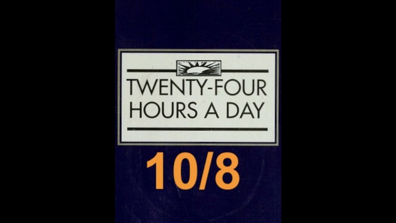 Twenty-Four Hours A Day Book Daily Reading – October 8 - A.A. - Serenity Prayer & Meditation