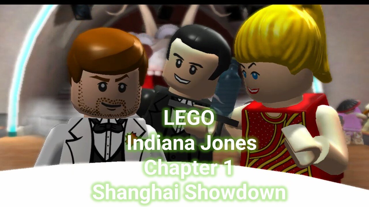 LEGO Indiana Jones Chapter 1 Shanghai Showdown