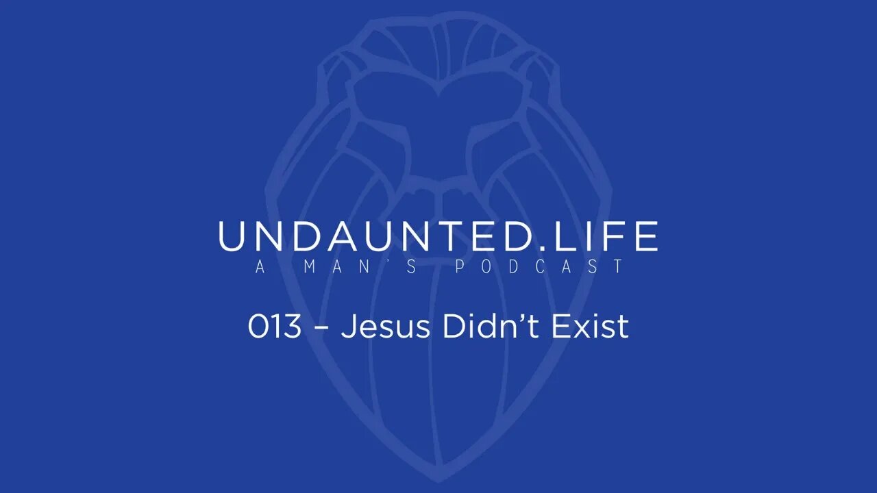 013 - Jesus Didn't Exist