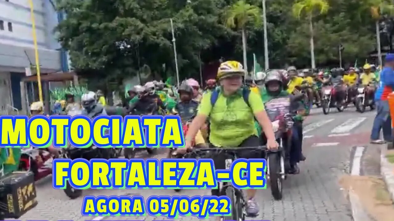ACONTECENDO AGORA FORTALEZA-CE, MOTOCIATA 05/06/22 EM APOIO Á BOLSONARO.