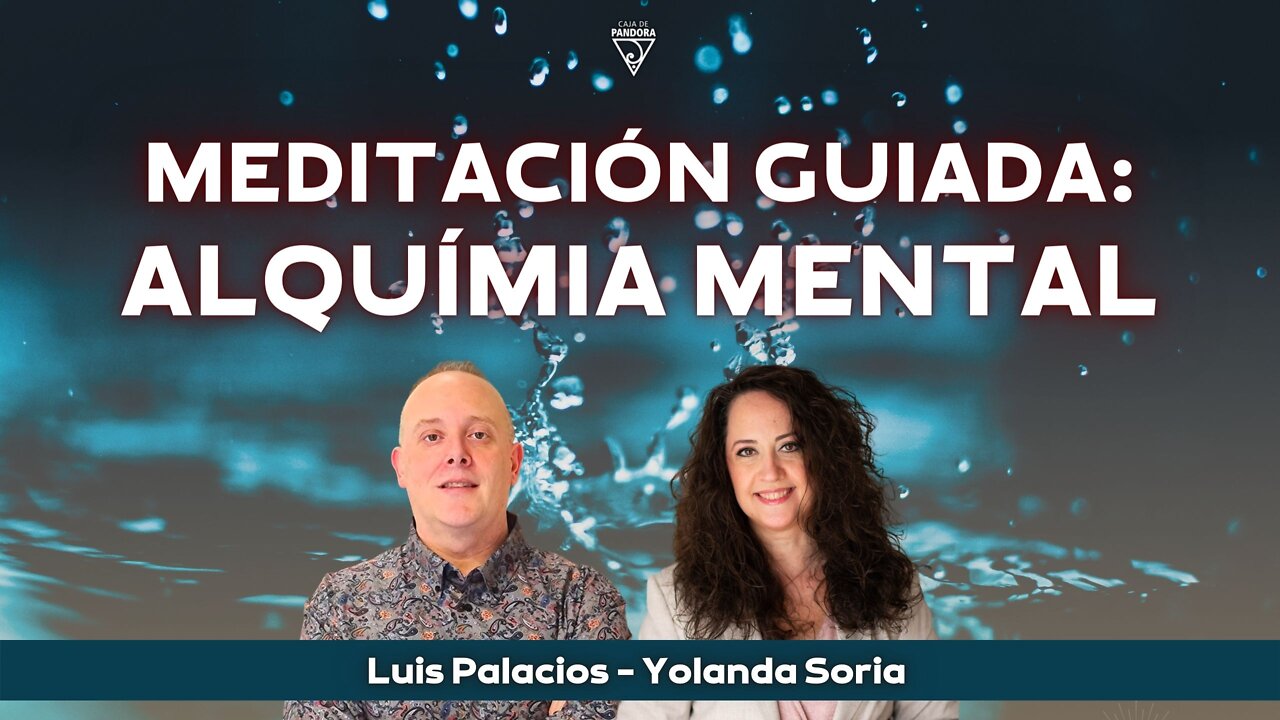 MEDITACIÓN GUIADA: ALQUIMIA MENTAL con Yolanda Soria