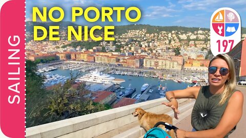 197 | O MELHOR lugar para ficar em NICE é no porto / marina - Sailing Around the World