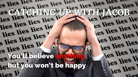 CUWJ | You'll believe anything but you won't be happy