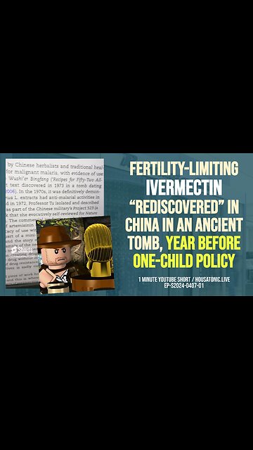Fertility-limiting ivermectin rediscovered in China in an ancient tomb, year before one child policy