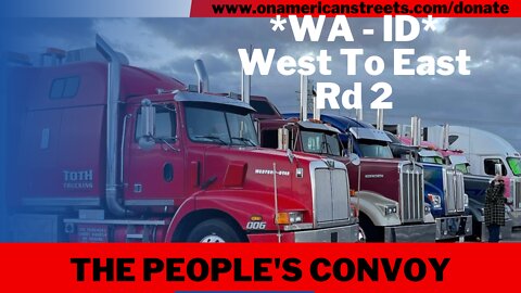 #live #irl - The People's Convoy | *WA - ID* | West - East Pt. 2