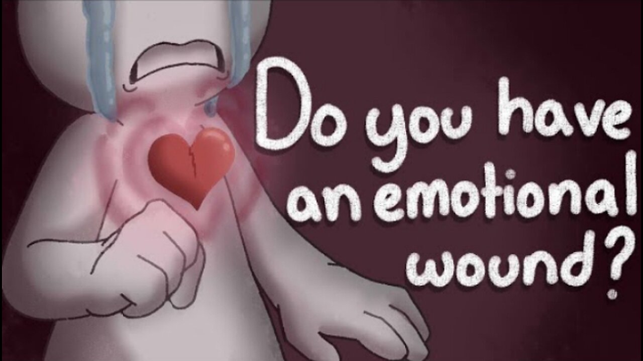 Do u have an emotional wound?