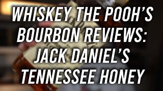 Whiskey the Pooh Reviews Jack Daniel's Tennessee Honey