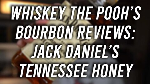 Whiskey the Pooh Reviews Jack Daniel's Tennessee Honey