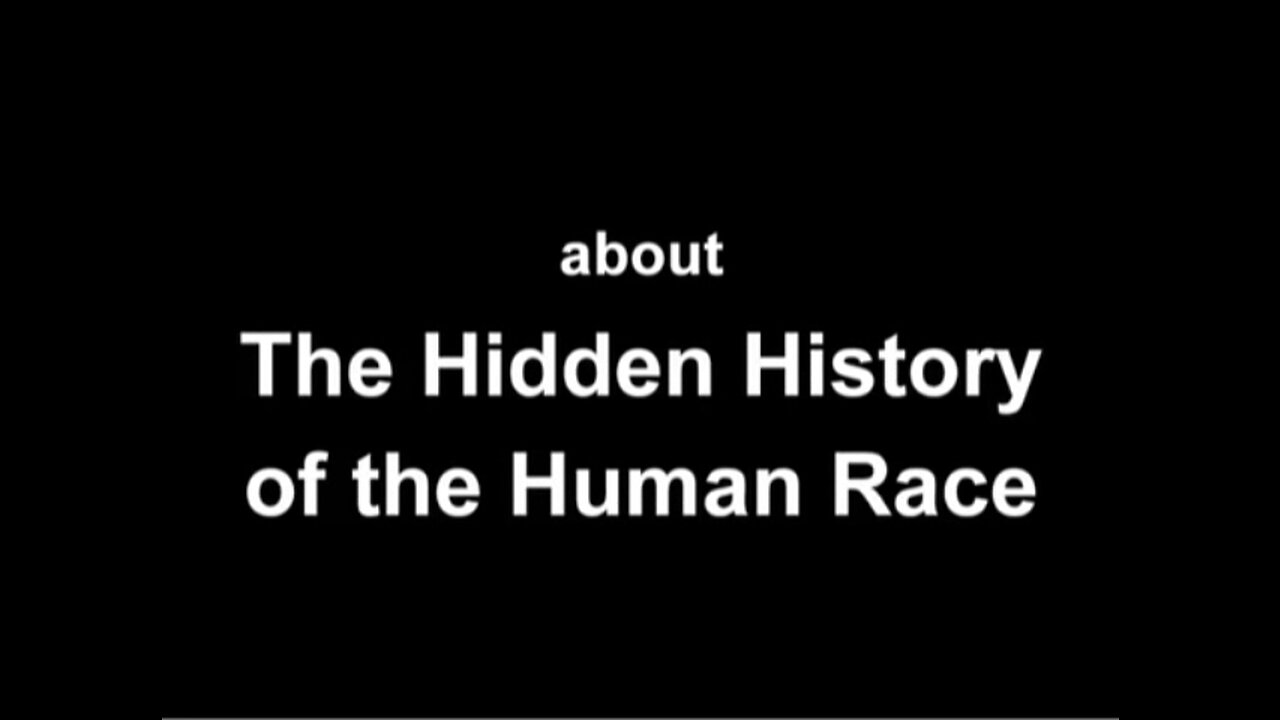 The Hidden History of the Human Race