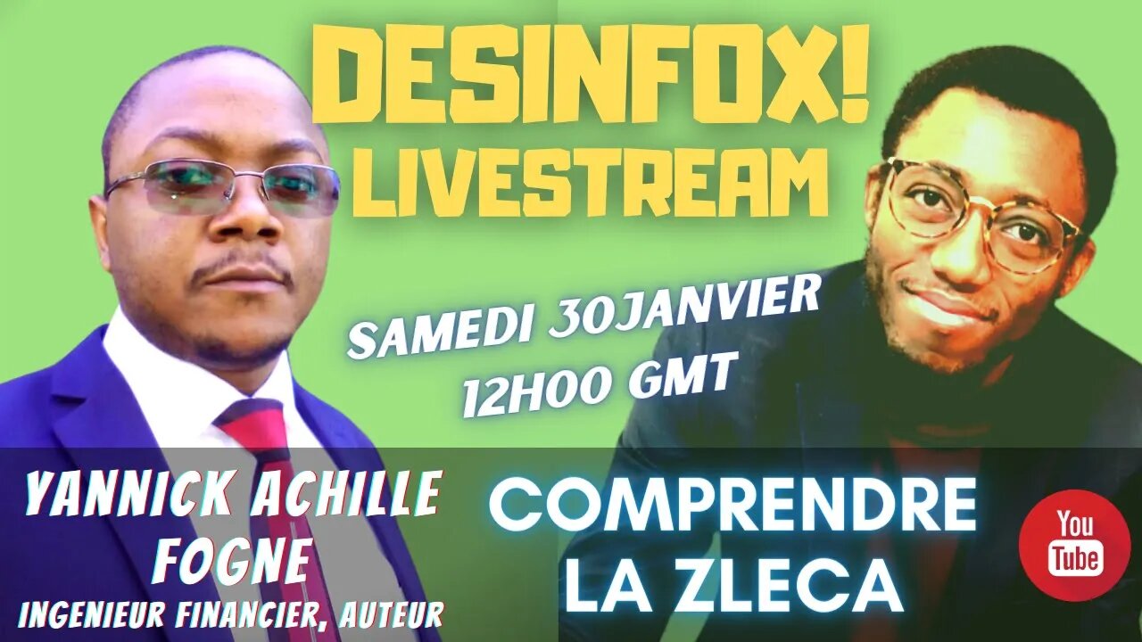 DESINFOX Livestream #16 - Comprendre la ZLECA avec Yannick Achille Fogne