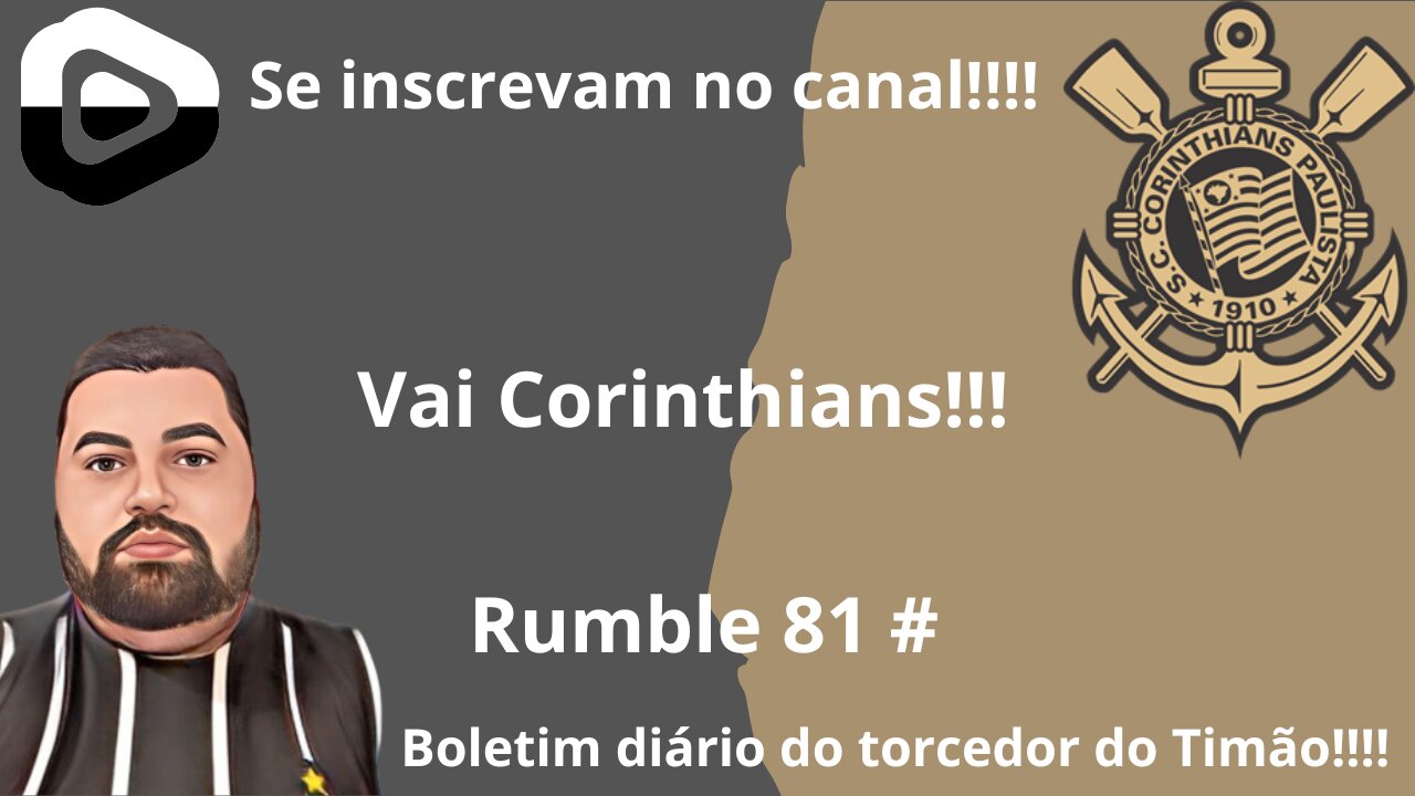 Boletim diário do torcedor do timão na rumble 81#