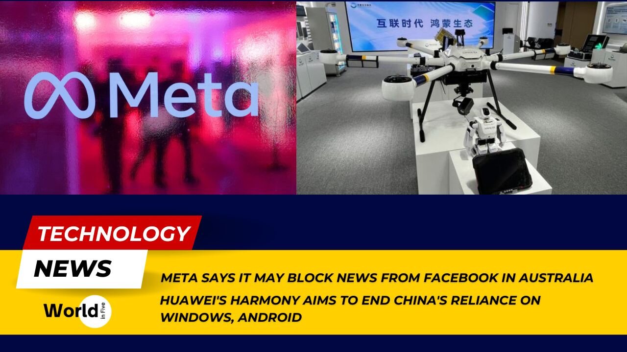 Meta's Potential News Block in Australia | Huawei Targets Ending China's Windows, Android Reliance