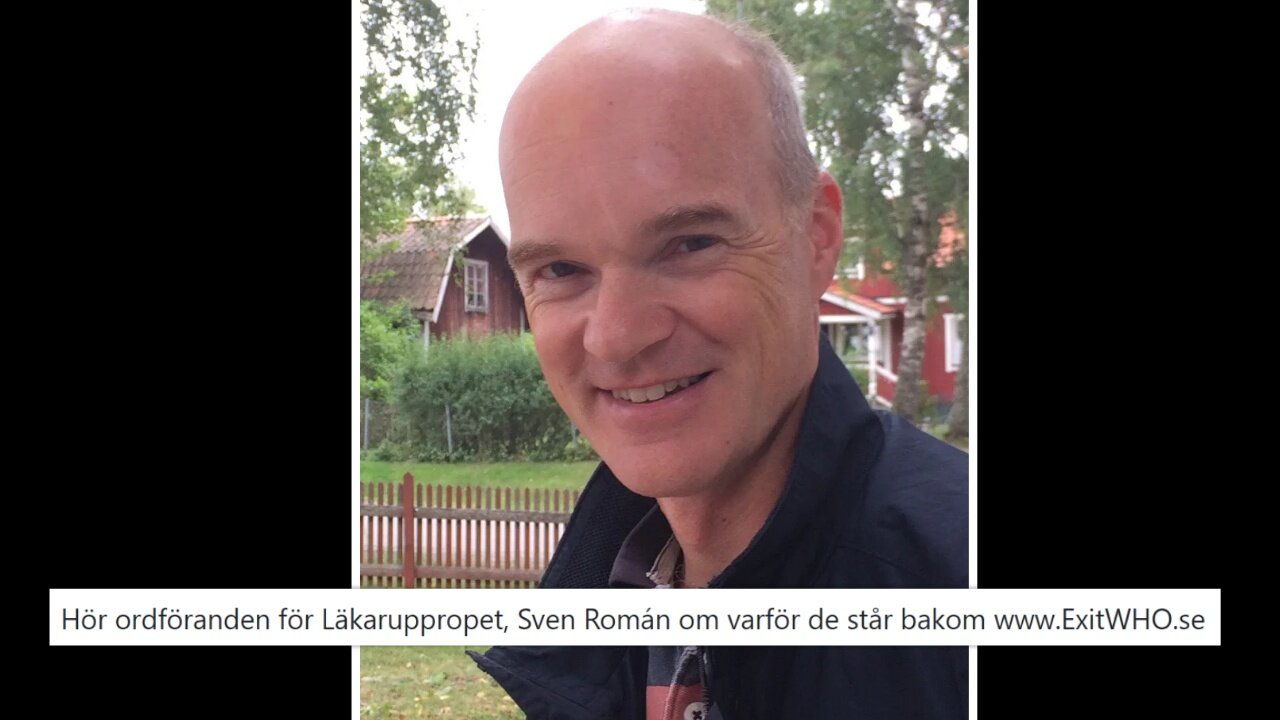 Hör ordföranden för Läkaruppropet, Sven Román om varför de står bakom www.ExitWHO.se