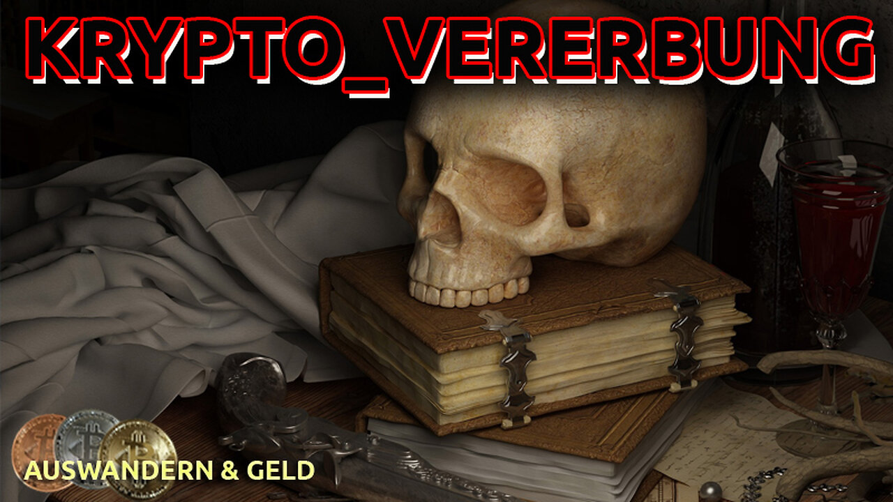 (299) KRYPTO_VERERBUNG - Was passiert mit Deinen Bitcoin nach Deinem Tod? | AUSWANDERN & GELD