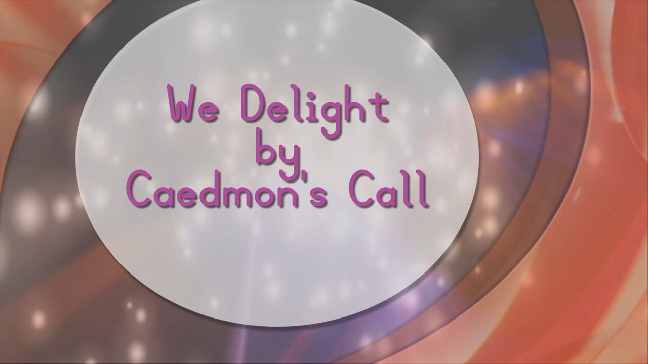 We Delight - Caedmon's Call