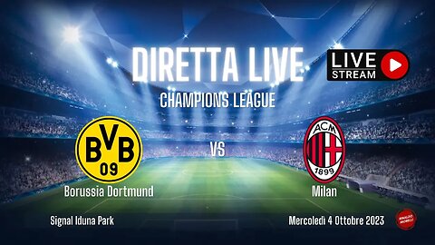 ⚽ BORUSSIA DORTMUND Vs MILAN IN DIRETTA | La partita live con Rinaldo Morelli