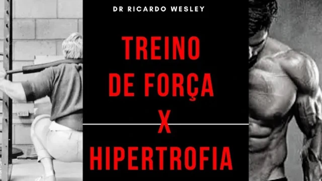 Treino de FORÇA não é treino de HIPERTROFIA: Diferenças e similaridades, como montar seu treino