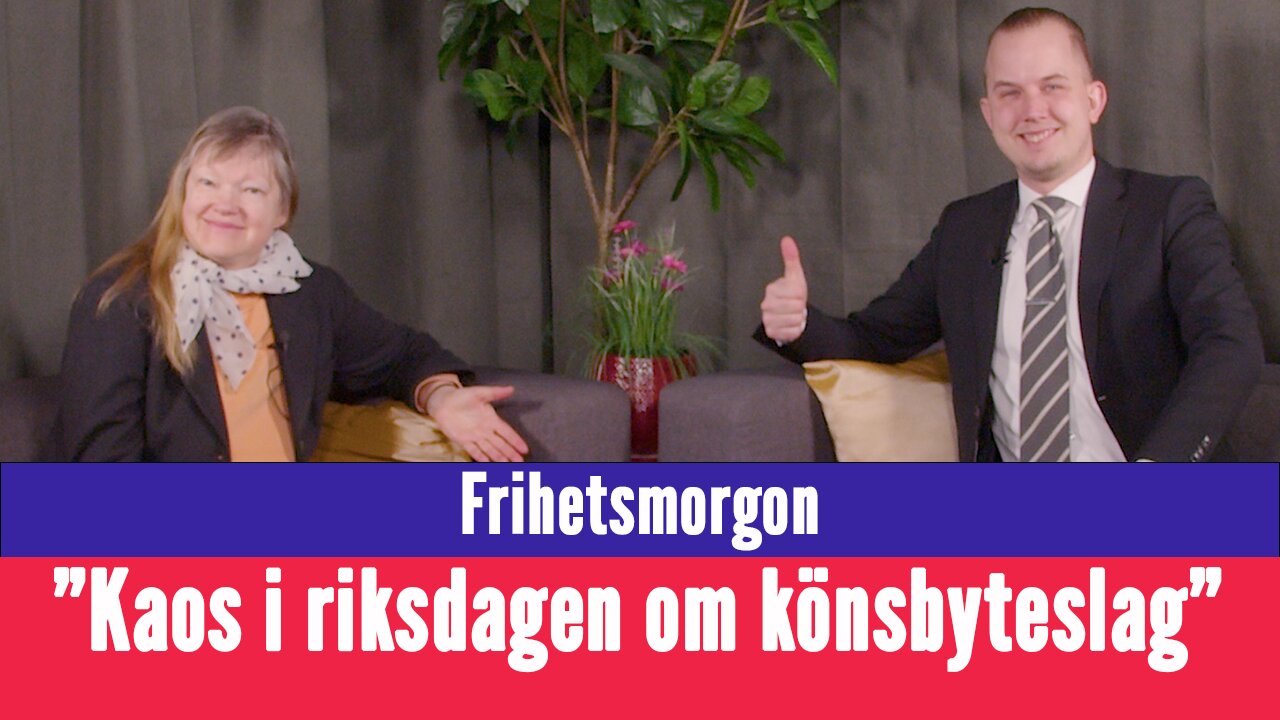 Frihetsmorgon - "Kaos i riksdagspartierna när det ska röstas om könsbyteslag"