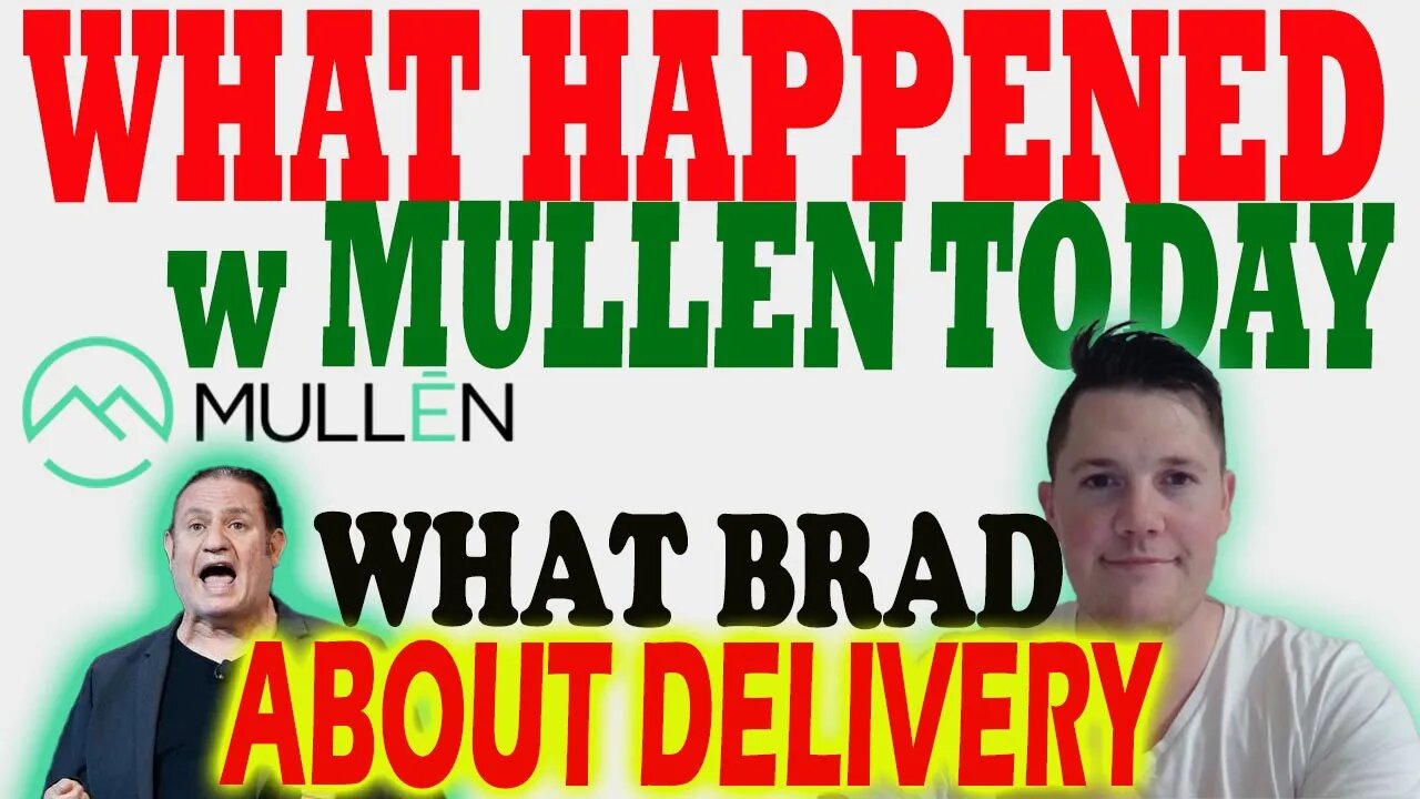 What Happened w Mullen TODAY │ Brad M3 Deliveries START… ⚠️ Mullen Investors Must Watch