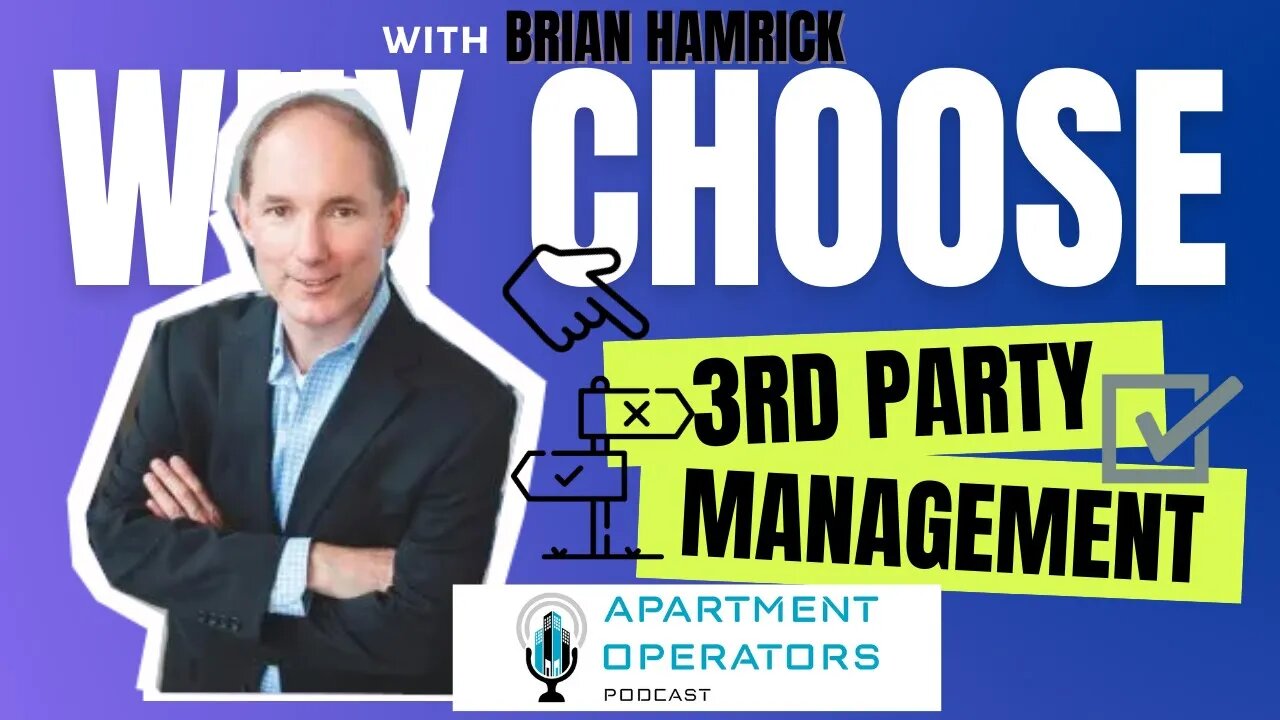 Why choose a 3rd party management with Brian Hamrick Ep. 117 Apartments Operators Podcast