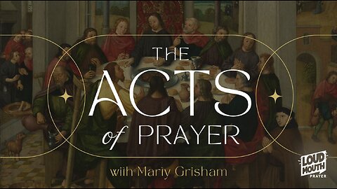 The ACTS OF PRAYER Series - 02 - Shaping The Church - Marty Grisham