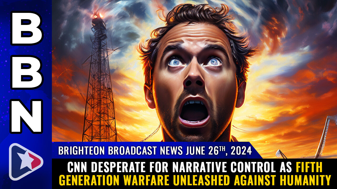 BBN, June 26, 2024 – CNN desperate for narrative control as FIFTH GENERATION WARFARE...