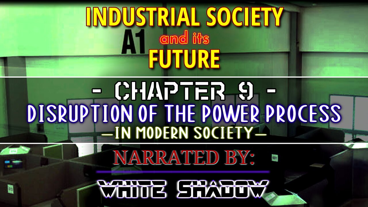 9 - Disruption of the Power Process in Modern Society - Industrial Society and its Future