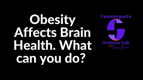 Brain Health and Obesity are linked. What can you do?