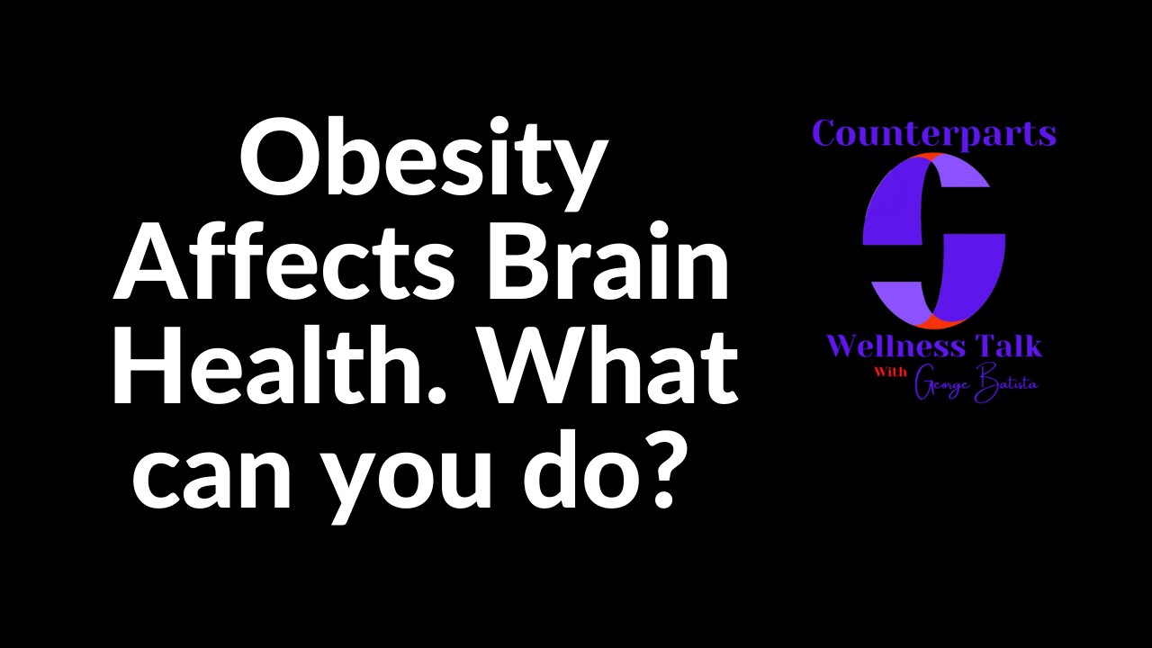Brain Health and Obesity are linked. What can you do?