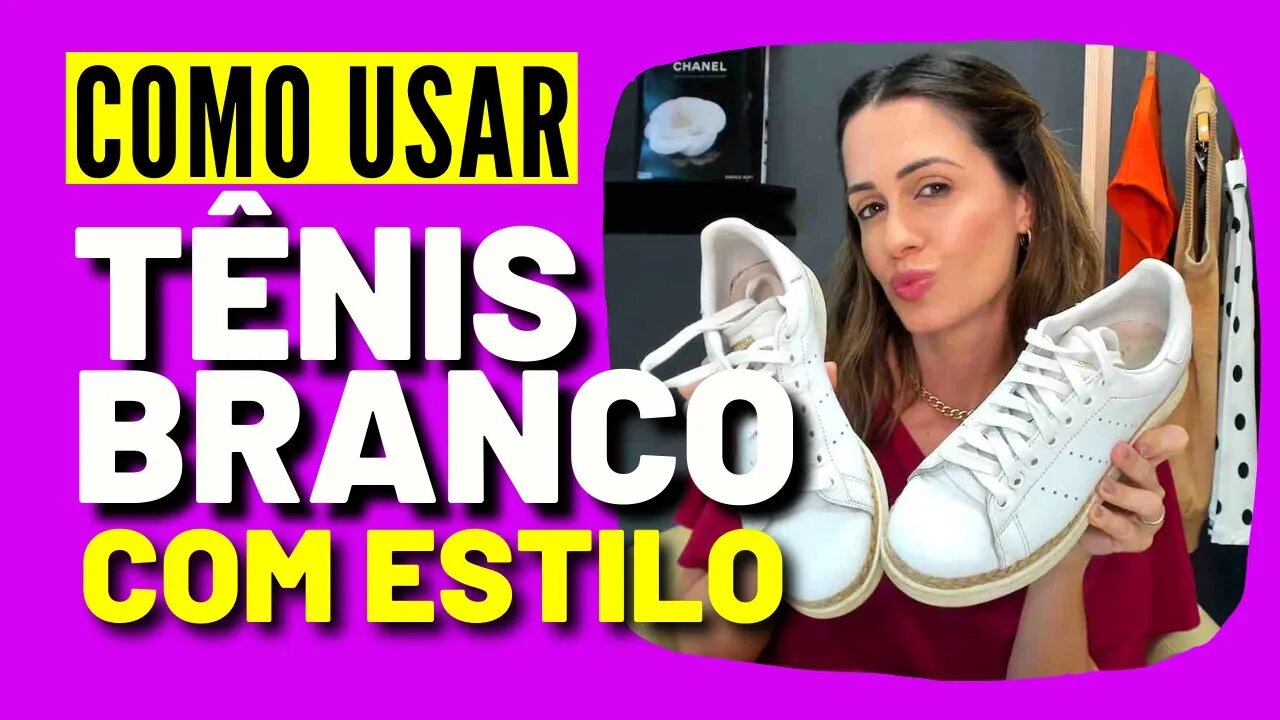 Como Usar Tênis Branco Com Estilo