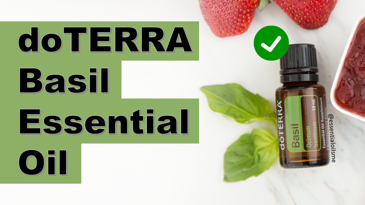 doTERRA Basil Essential Oil Benefits and Uses