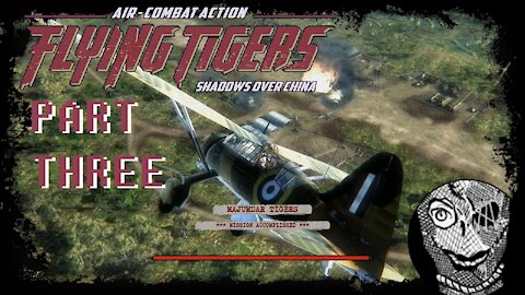 (PART 03) [Majumdar Tigers] Flying Tigers: Shadows Over China