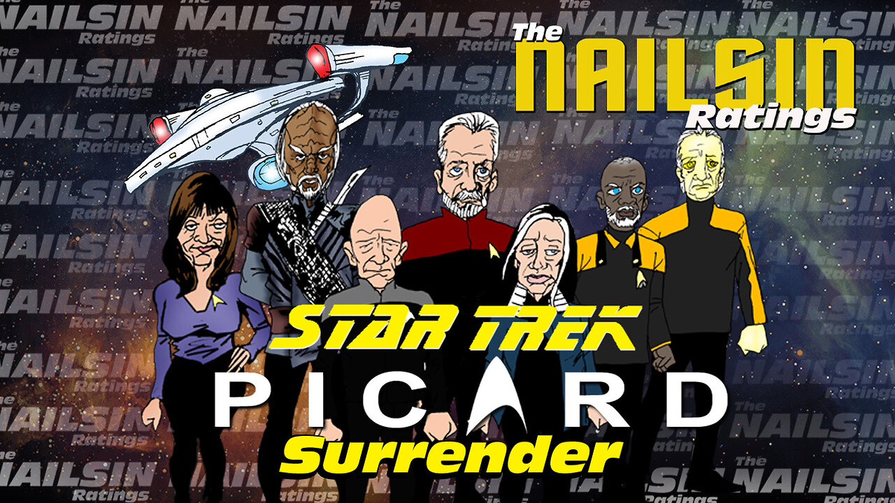 The Nailsin Ratings:Star Trek Picard - Surrender