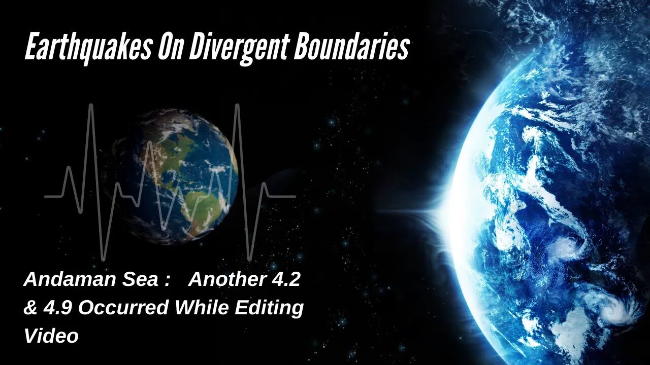 15 Earthquakes in 2 Days Near The Andaman Thailand Sea Divergent Boundary
