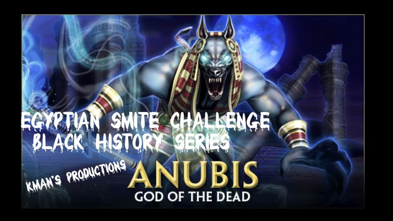 Egyptian SMITE Challenge: Feat. Anubis (God Of The Dead) Ep. 1 (Archives)