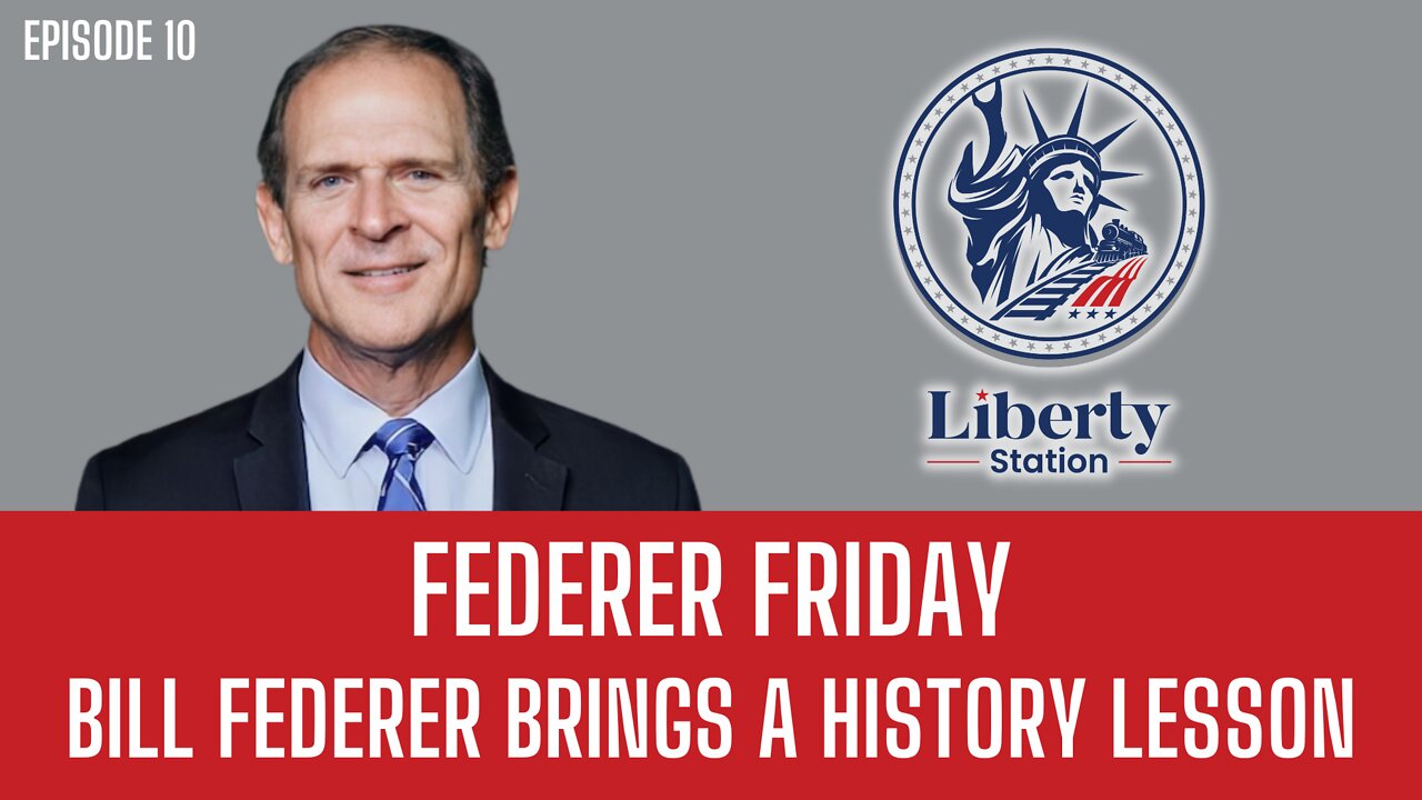 Bill Federer Brings A History Lesson - Liberty Station Ep 10